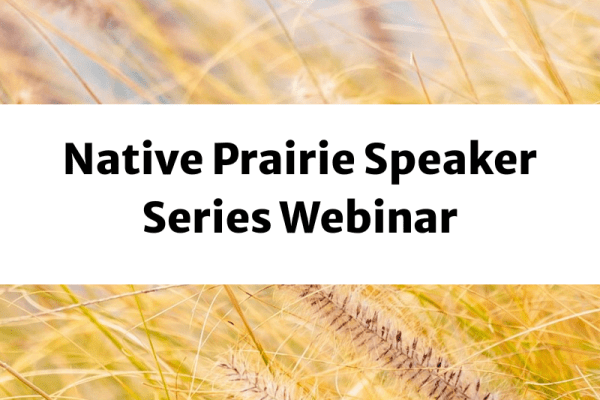 Native Prairie Speaker Series Webinar