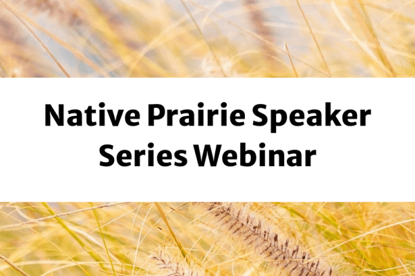 Native Prairie Speaker Series Webinar