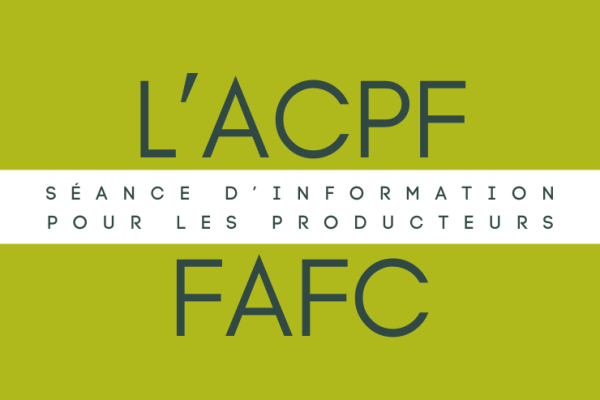 Séance d’information pour les producteurs de l’ACPF pour le FAFC
