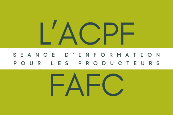 Séance d&rsquo;information pour les producteurs de l&rsquo;ACPF pour le FAFC